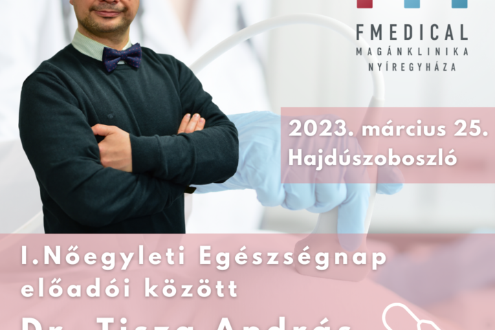 Az I. Nőegyleti Egészségnap előadói között Dr. Tisza András, az F MEDICAL Magánklinika kiváló emlőspecialistája
