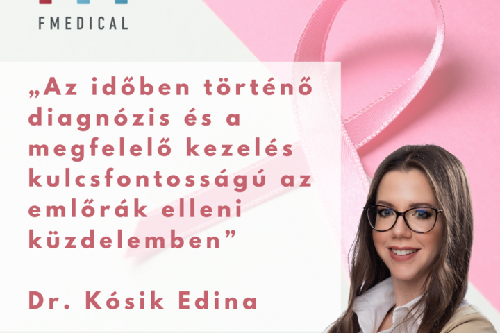 „Az időben történő diagnózis és a megfelelő kezelés kulcsfontosságú az emlőrák elleni küzdelemben” – Dr. Kósik Edina